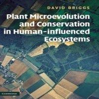 David Briggs Plant Microevolution & Conservation in Human-influenced