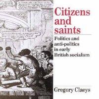Gregory Claeys Citizens & Saints: Politics & Anti-Politics in Early British