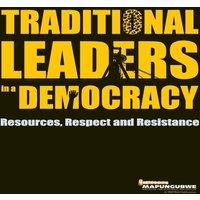 Mistra Traditional Leaders in a Democracy: Resources, Respect and
