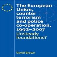 David Brown The European Union, counter terrorism & police co-operation