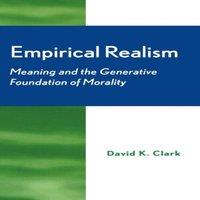 David Clark Empirical Realism : Meaning & the Generative Foundation of