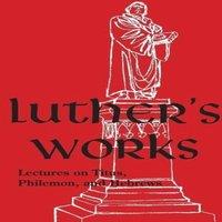 Martin Luther Luther's Works - Volume 29: (Lectures on Titus, Philemon Hebrews)