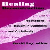 Oxford University Press Healing Deconstruction: Postmodern Thought in Buddhism and