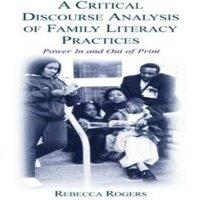 Rebecca Rogers A Critical Discourse Analysis of Family Literacy Practices: Power