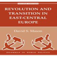 David Mason Revolution & Transition In East-central Europe: Second Edition in White