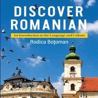 Rodica Botoman Discover Romanian: An Introduction to the Language & Culture