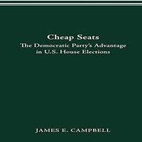 James Campbell CHEAP SEATS: The Democratic Party's Advantage in U.S. House