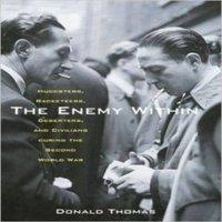 Donald Thomas The Enemy Within: Hucksters, Racketeers, Deserters, & Civilians
