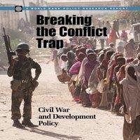 Paul Collier Breaking the Conflict Trap: Civil War & Development Policy