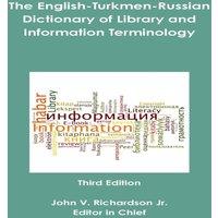 John Richardson The English-Turkmen-Russian Dictionary of Library & Information