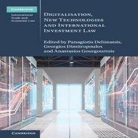Cambridge University Press Digitalisation, New Technologies & International Investment Law