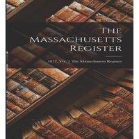 Anonymous The Massachusetts Register; 1872, vol. 2 The Massachusetts