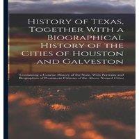 Anonymous History of Texas, Together With a Biographical History of the