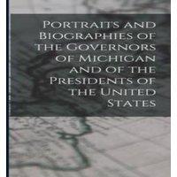 Anonymous Portraits & Biographies of the Governors of Michigan & of the