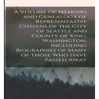 Anonymous A Volume of Memoirs & Genealogy of Representative Citizens of in White