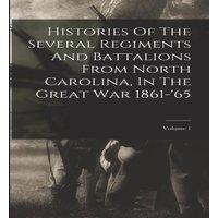 Anonymous Histories Of The Several Regiments & Battalions From North