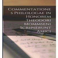 Anonymous Commentationes philologae in honorem Theodori Mommseni scripserunt