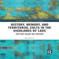 Pierre Petit History, Memory, & Territorial Cults in the Highlands of Laos: in White