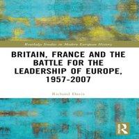 Richard Davis Britain, France & the Battle for the Leadership of Europe