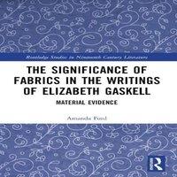 Amanda Ford The Significance of Fabrics in the Writings of Elizabeth Gaskell: in White