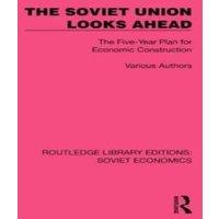 Various Authors The Soviet Union Looks Ahead: The Five-Year Plan for Economic in White