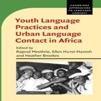 Cambridge University Press Youth Language Practices & Urban Language Contact in Africa