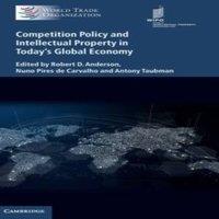 Cambridge University Press Competition Policy & Intellectual Property in Today's Global