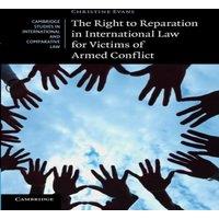 Christine Evans The Right to Reparation in International Law for Victims of Armed