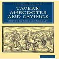 Cambridge University Press Tavern Anecdotes & Sayings: Including the Origin of Signs, and