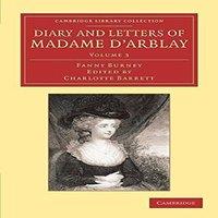 Frances Burney Diary & Letters of Madame D'Arblay: Volume 3: Edited by Her