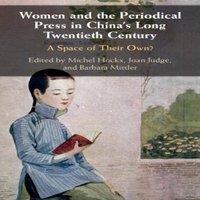 Cambridge University Press Women & the Periodical Press in China's Long Twentieth Century