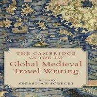 Cambridge University Press The Cambridge Guide to Global Medieval Travel Writing Hardcover Book