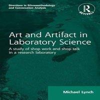 Michael Lynch Routledge Revivals: Art & Artifact in Laboratory Science (1985):