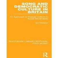 Ian Watson Song & Democratic Culture in Britain: An Approach to Popular