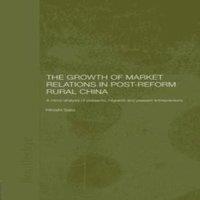 Hiroshi Sato The Growth of Market Relations in Post-Reform Rural China: A