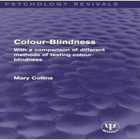 Mary Collins Colour-Blindness: With a Comparison of Different Methods of