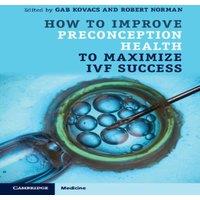 Cambridge University Press How to Improve Preconception Health to Maximize IVF Success