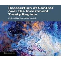 Cambridge University Press Reassertion of Control over the Investment Treaty Regime Paperback