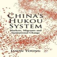 Jason Young China's Hukou System : Markets, Migrants & Institutional Change