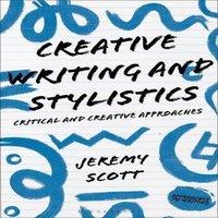 Jeremy Scott Creative Writing & Stylistics, Revised & Expanded Edition: