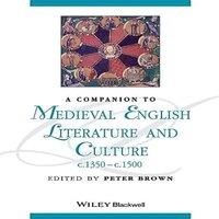 Peter Brown A Companion to Medieval English Literature & Culture, c.1350