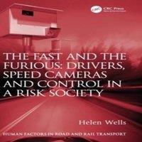 Helen Wells The Fast & The Furious: Drivers, Speed Cameras & Control in a