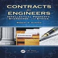 Robert Hunter Contracts for Engineers: Intellectual Property, Standards, and