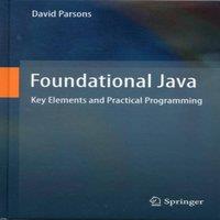 David Parsons Foundational Java: Key Elements & Practical Programming
