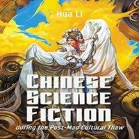 Hua Li Chinese Science Fiction during the Post-Mao Cultural Thaw