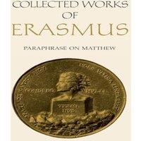 Desiderius Erasmus Collected Works of Erasmus : Paraphrase on Matthew, Volume 45