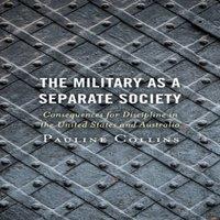 Pauline Collins Military as a Separate Society : Consequences for Discipline in