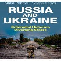 Maria Popova Russia & Ukraine: Entangled Histories, Diverging States