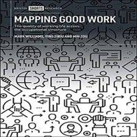 Mark Williams Mapping Good Work: The Quality of Working Life Across the