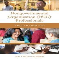 Tracy Brown Hamilton Nongovernmental Organization (NGO) Professionals : A Practical